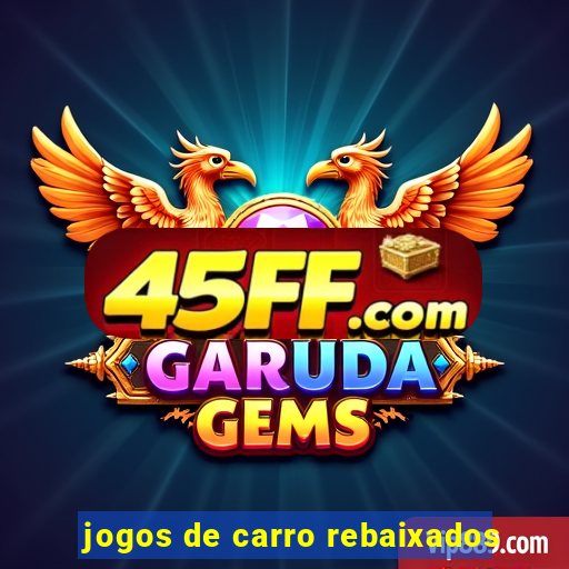 jogos de carro rebaixados